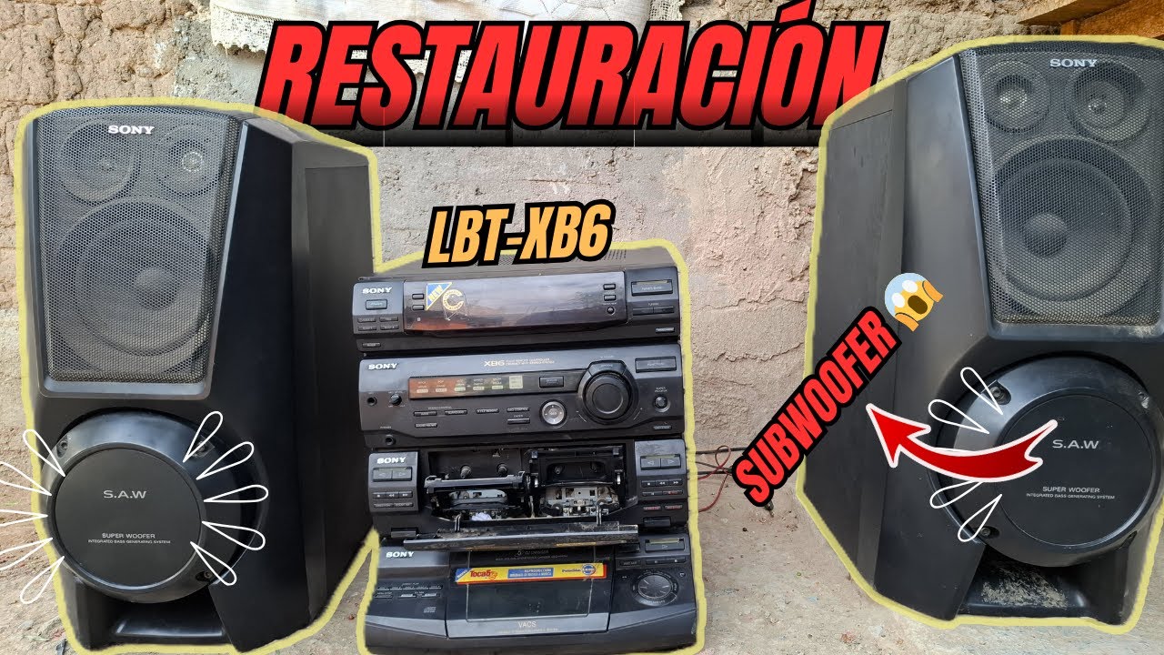 SONY LBT-XB6 / Lo rescate de unos pésimos dueños!