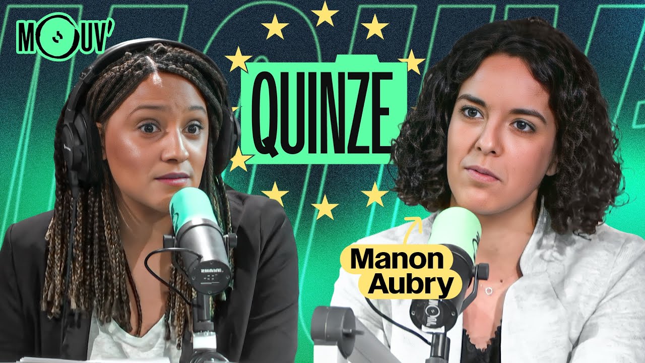 Les élections européennes avec la députée LFI Manon Aubry l Quinze