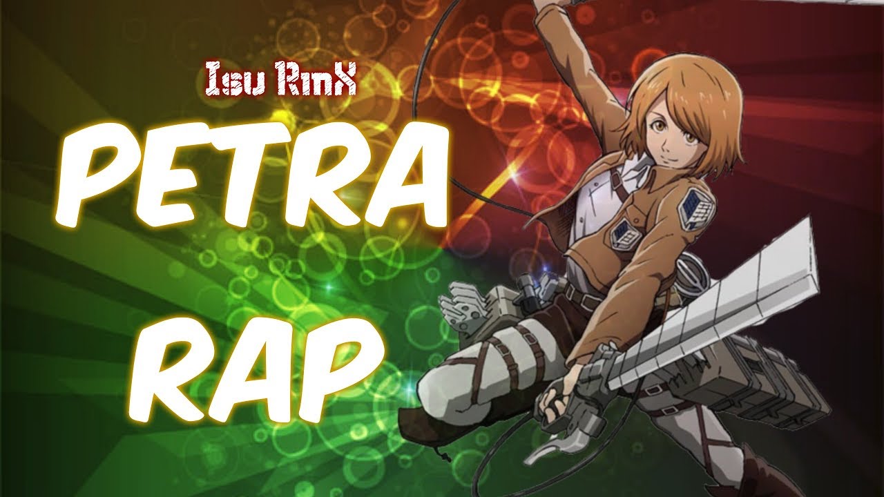 Shingeki no Kyojin|| Petra Ral Rap || [Prod. Isu RmX]