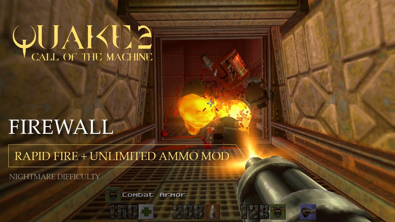 Quake 2 - COTM - Firewall [Nightmare] [Rapid Fire + Unlimited Ammo/Items Mod]