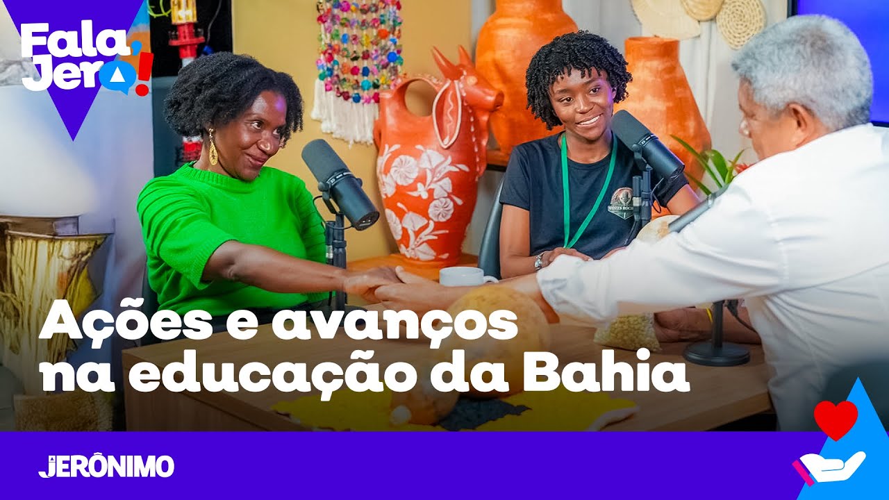 AO VIVO | AÇÕES E AVANÇOS NA EDUCAÇÃO DA BAHIA 🎙 FALA, JERO! #13
