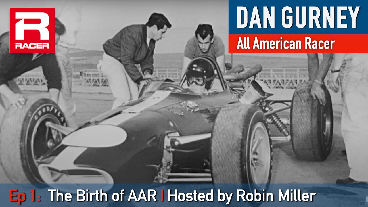 Dan Gurney: All American Racer - Birth of AAR (Ep. 1) Hosted by Robin Miller