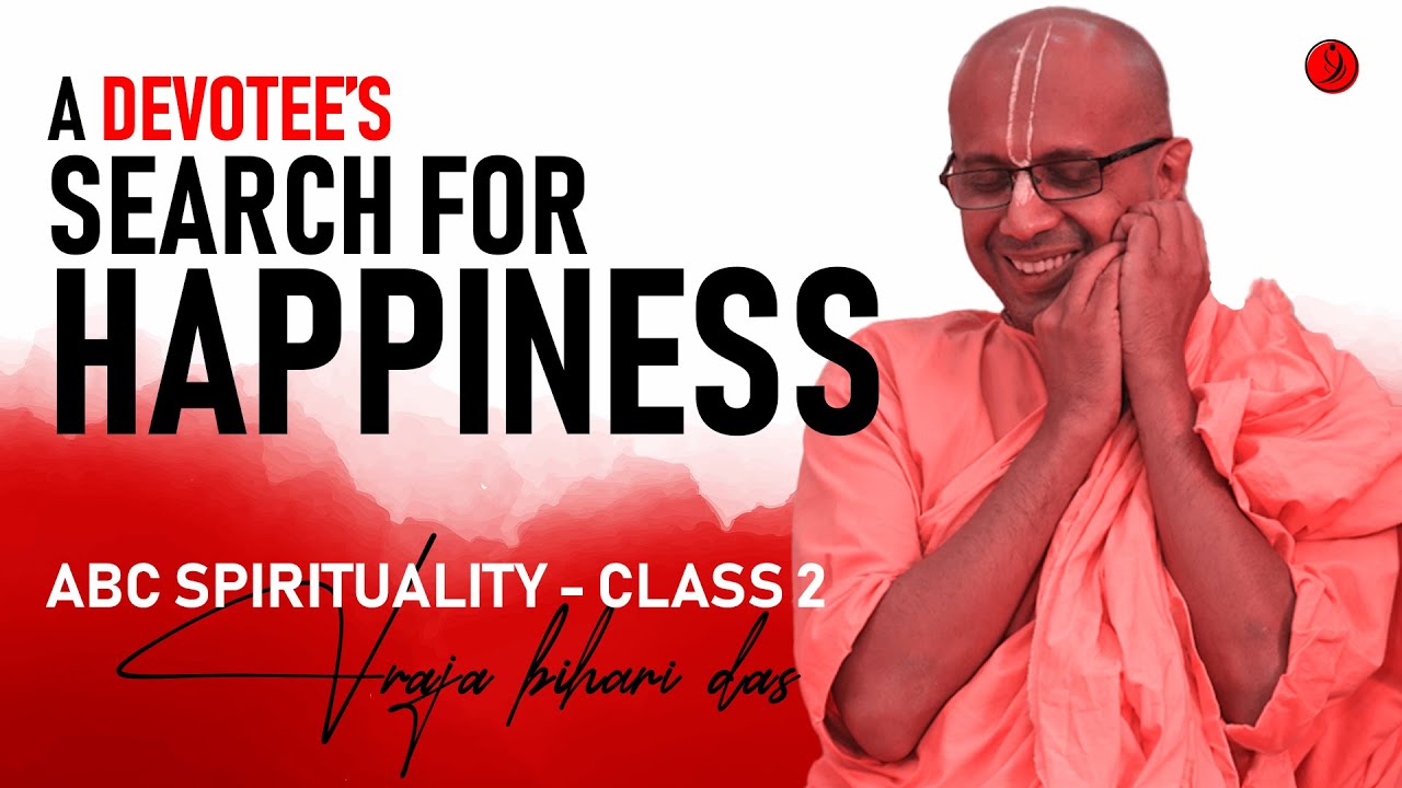 A Devotee's Search for Happiness | ABC Class 2 | Vraja Bihari Das