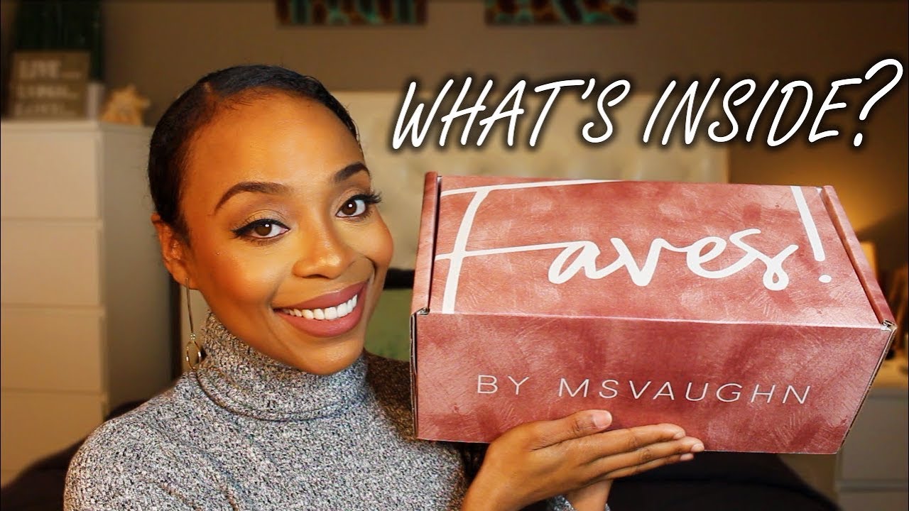 FAVES! BY MSVAUGHN | MY FIRST UNBOXING!