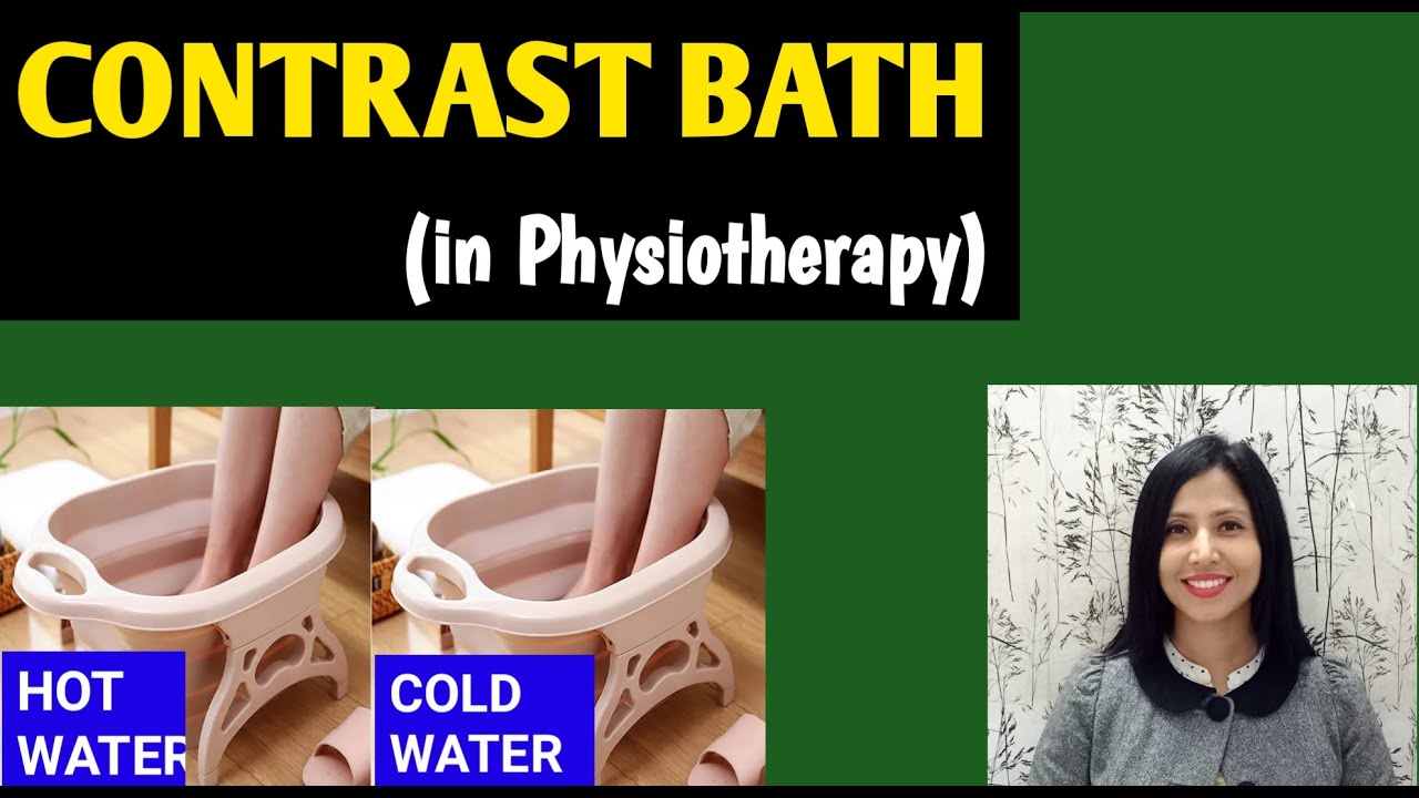 CONTRAST BATH | PHYSIOTHERAPY| INDICATIONS, CONTRAINDICATIONS, PROCEDURE OF TREATMENT, EFFECTS| 2023