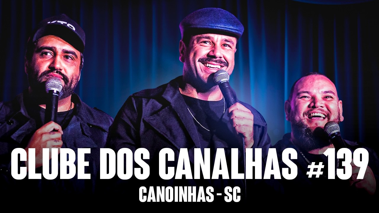CLUBE DOS CANALHAS #139 | CANOINHAS - SC