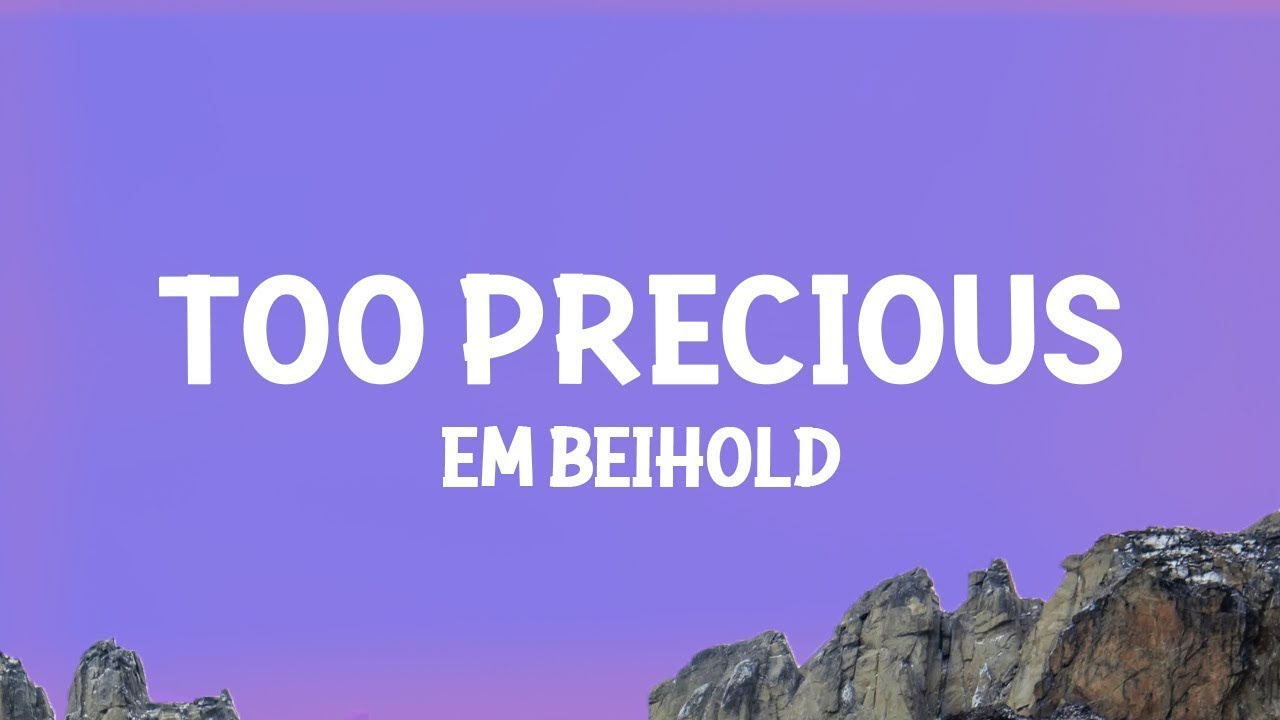 Em Beihold - Too Precious (Lyrics)  | 1 Hour Popular Songs 2023