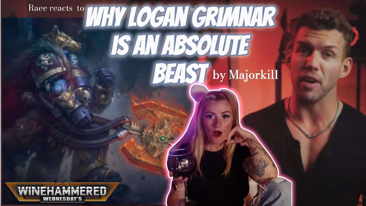 Raee reacts to Why Logan Grimnar is an absolute BEAST by Majorkill #Warhammer #Reaction