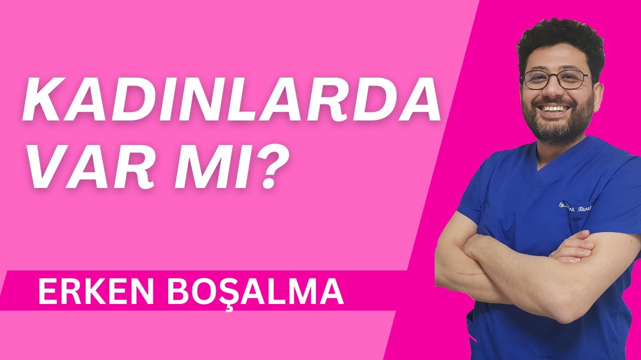 Kadınlarda Erken Boşalma