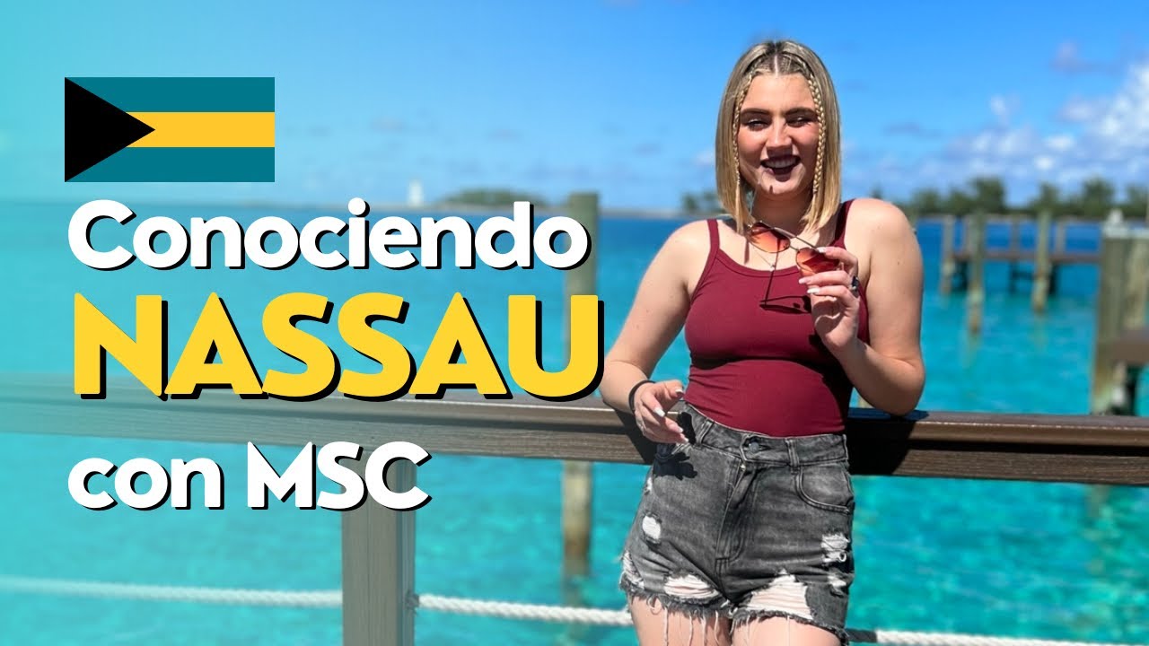 Conociendo NASSAU BAHAMAS con MSC