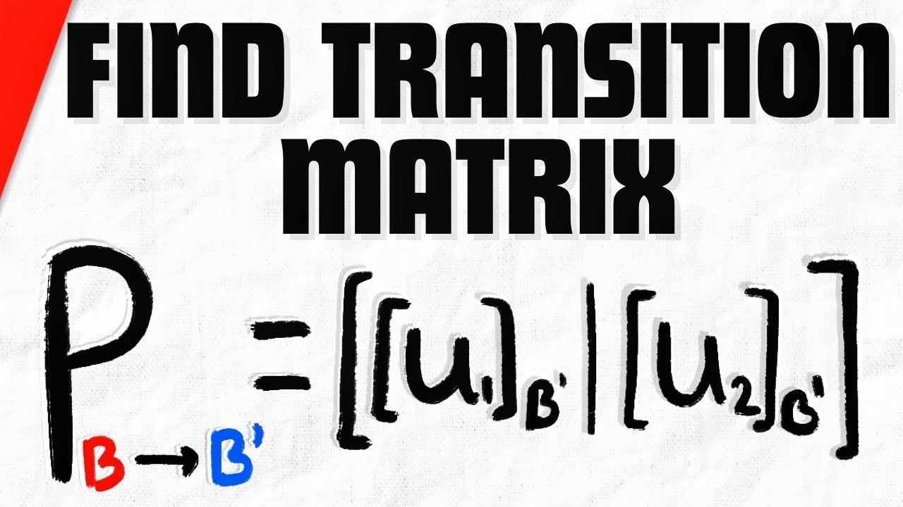 How to Find Transition Matrix Between Bases | Linear Algebra Exercises