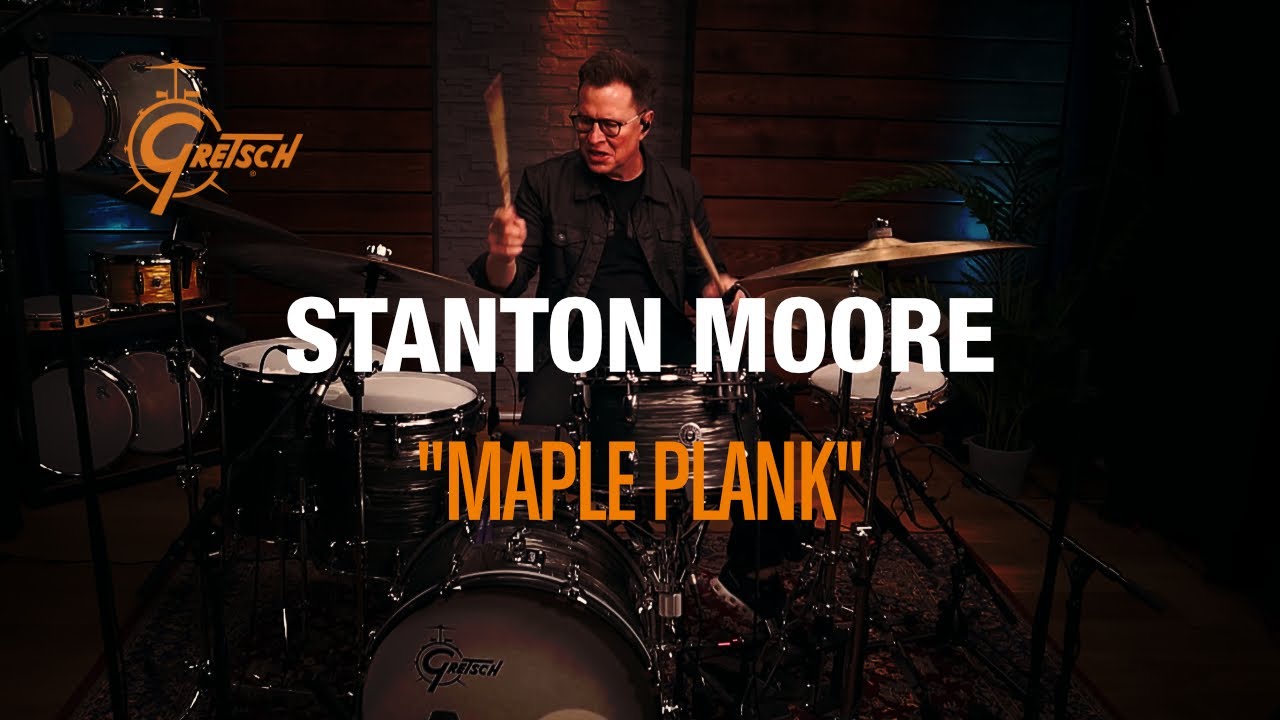 STANTON MOORE plays MAPLE PLANK