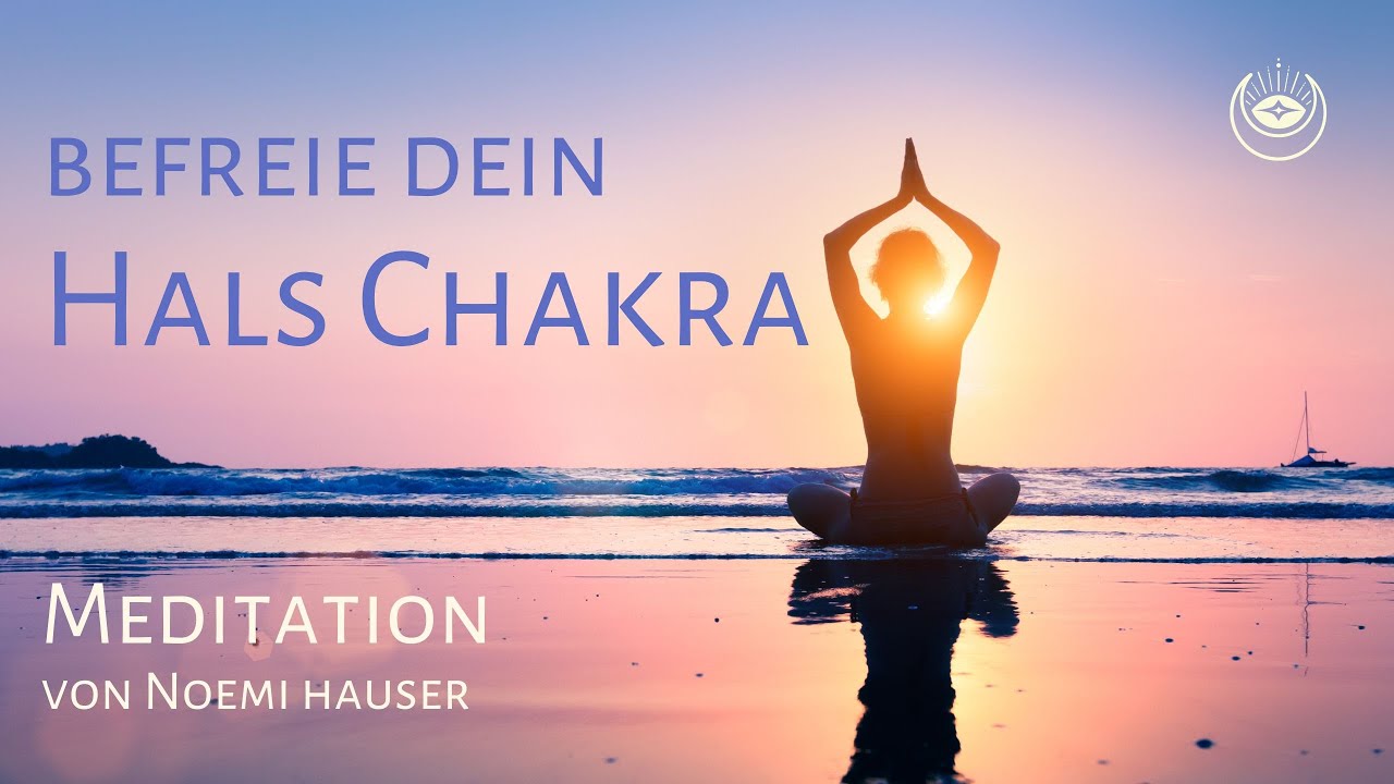 Befreie dein Halschakra - Meditation von Noemi Hauser