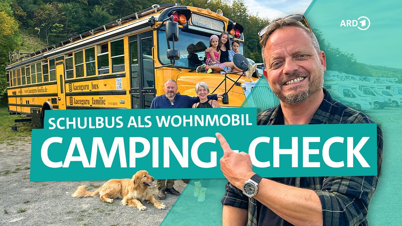 Camping-Check: Schulbus als Wohnmobil, Fahrrad-Wohnwagen und Bulli-Camper | ARD Reisen