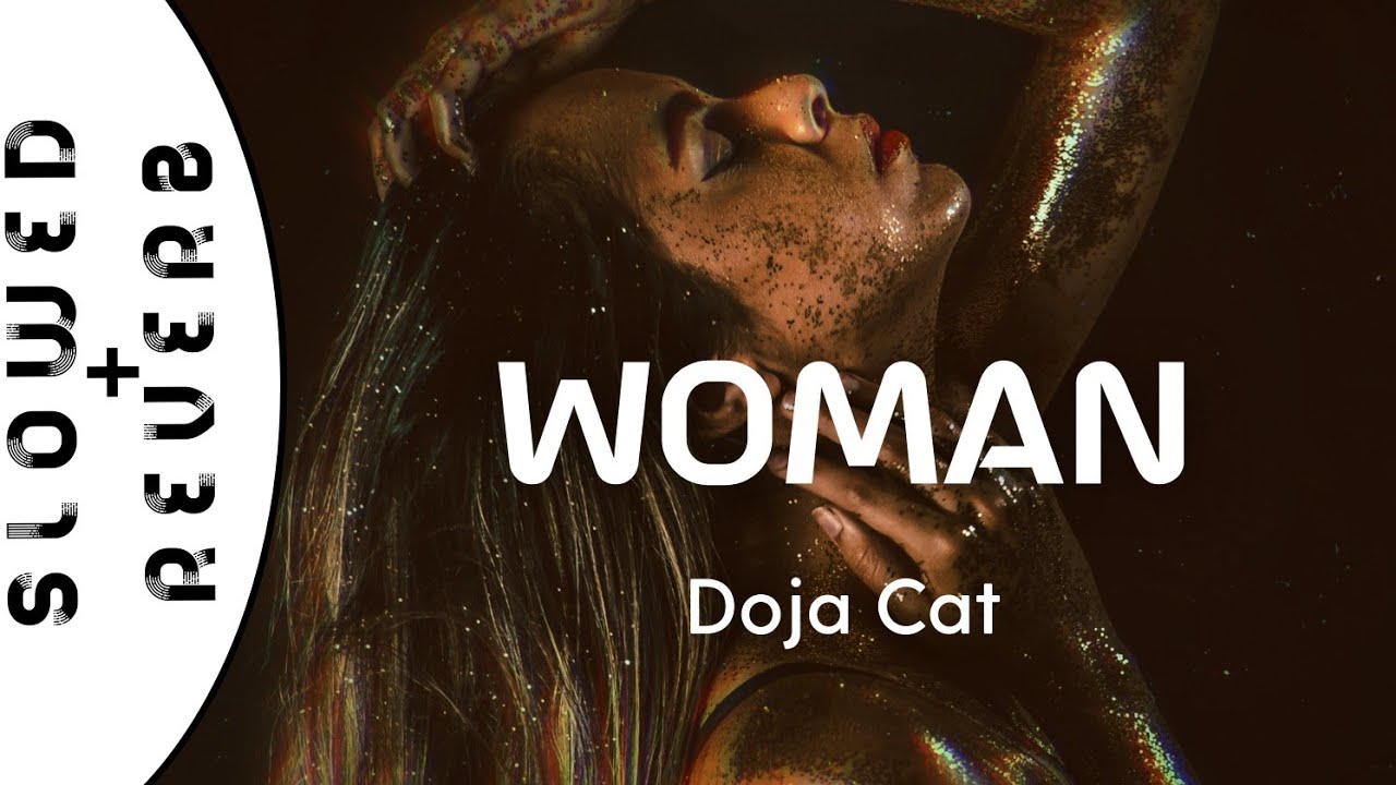 Doja Cat - Woman (s l o w e d  +  r e v e r b) 