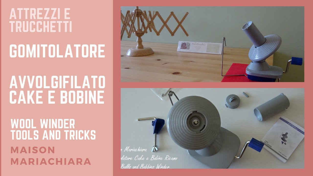Attrezzi e Trucchetti #1 Gomitolatore per Cake e Bobine Yarns Balls Bobbins Winder maisonmariachiara