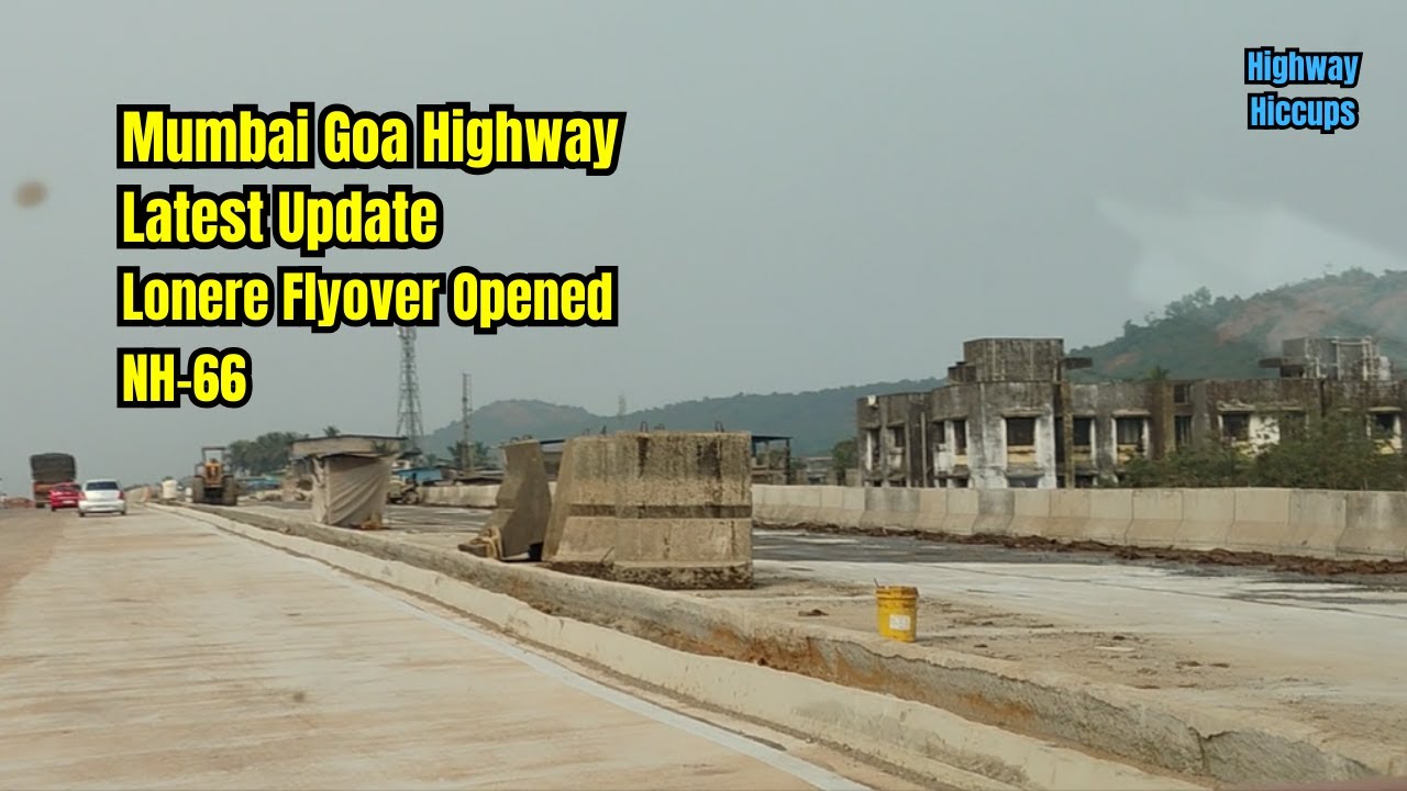 Mumbai Goa Highway Latest Update NH66 #Lonere Flyover Opened