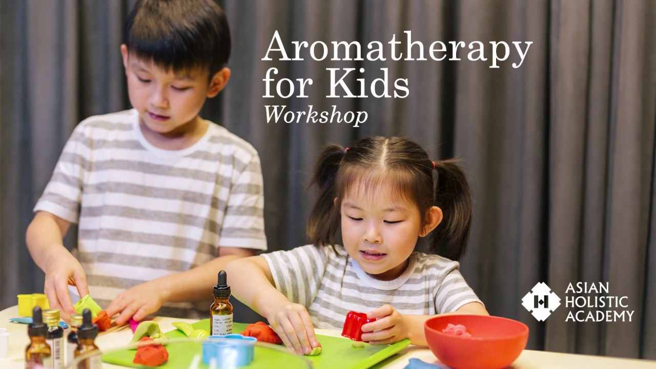 Aromatherapy for Kids Workshop (April 2018) - Asian Holistic Academy