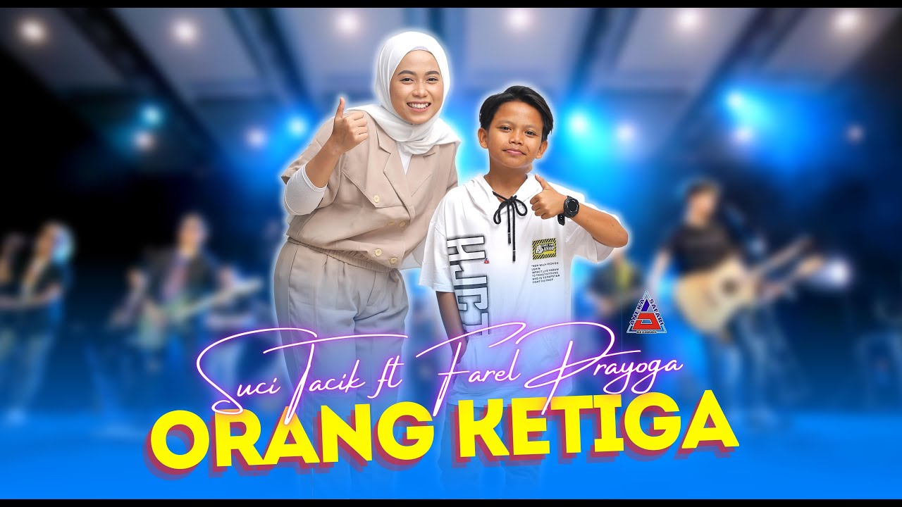 Farel Prayoga ft Suci Tacik - Orang Ketiga - Entah Siapa Yang Salah (Official MV ANEKA SAFARI)