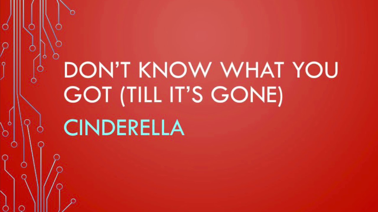 Cinderella | Don’t Know What You Got (Till Its Gone) (Lyrics)