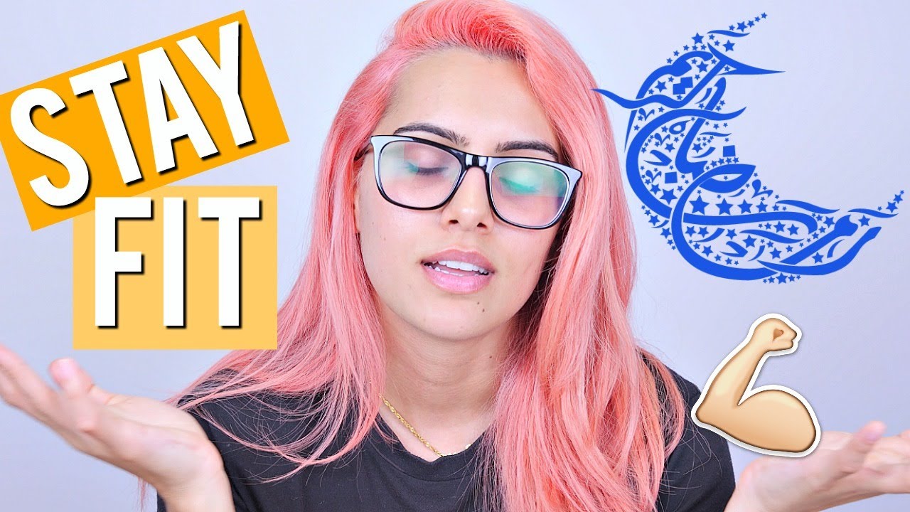 HOW TO STAY FIT DURING RAMADAN
