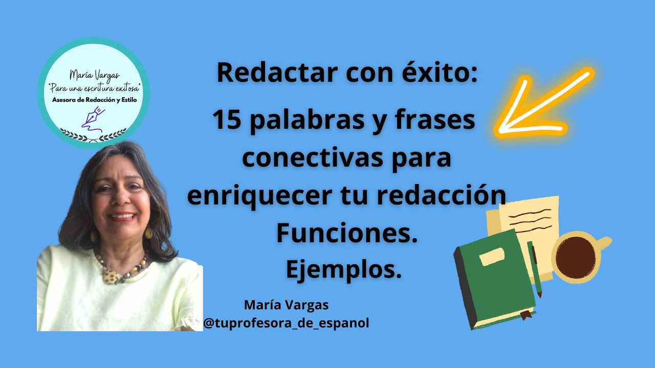 Conectores y frases conectivas: claves para redactar con éxito en español.
