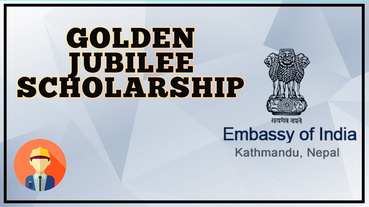 Golden Jubilee Scholar Scheme for Bachelor Programs in Nepal | Information | Form Submission |