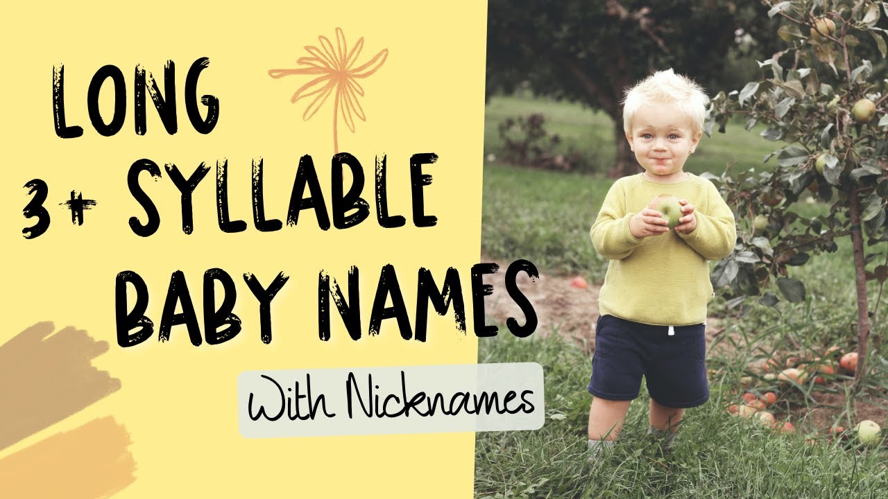 LONG BABY NAMES with NICKNAMES For Boys & Girls - Unique Baby Name Ideas With Meanings