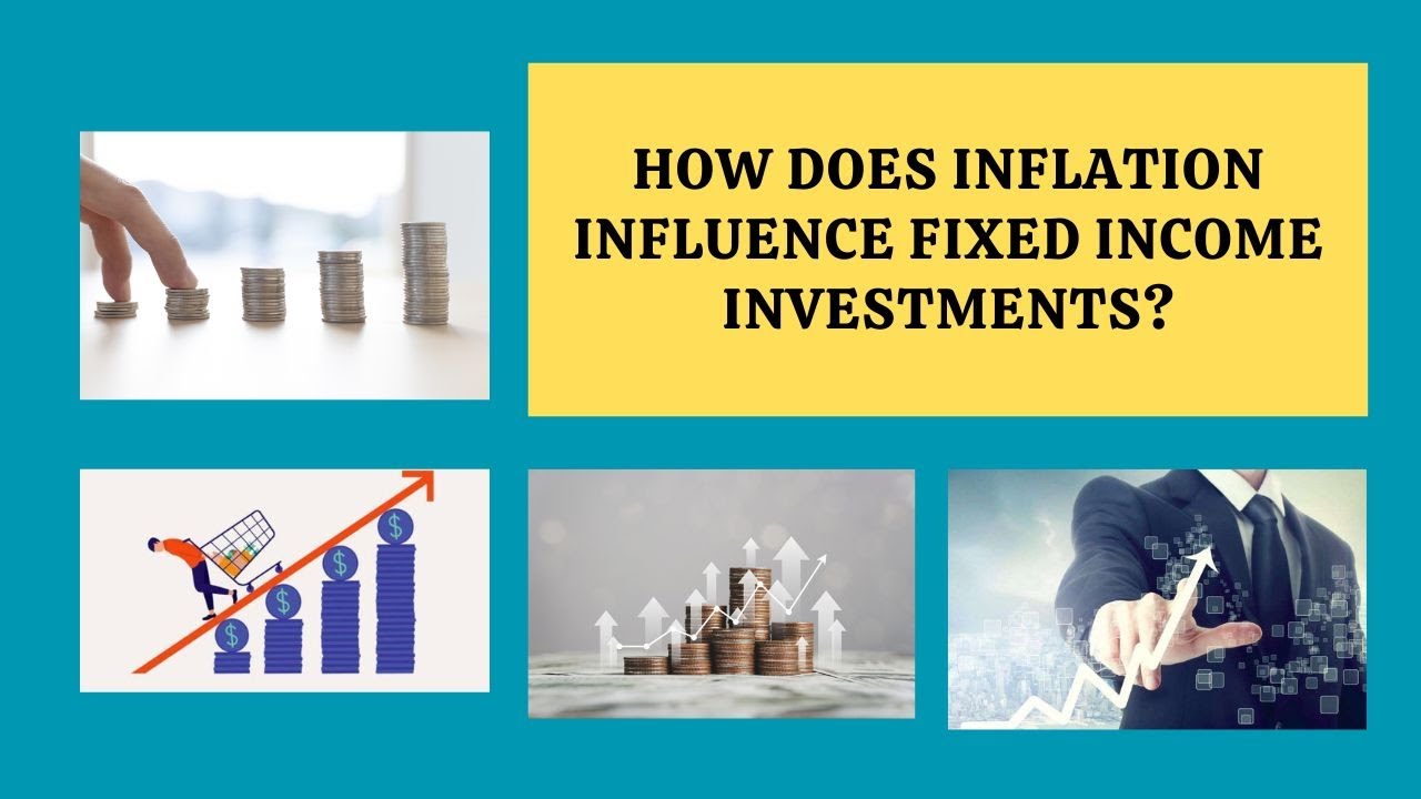 How Does Inflation Influences Fixed Income Investments?