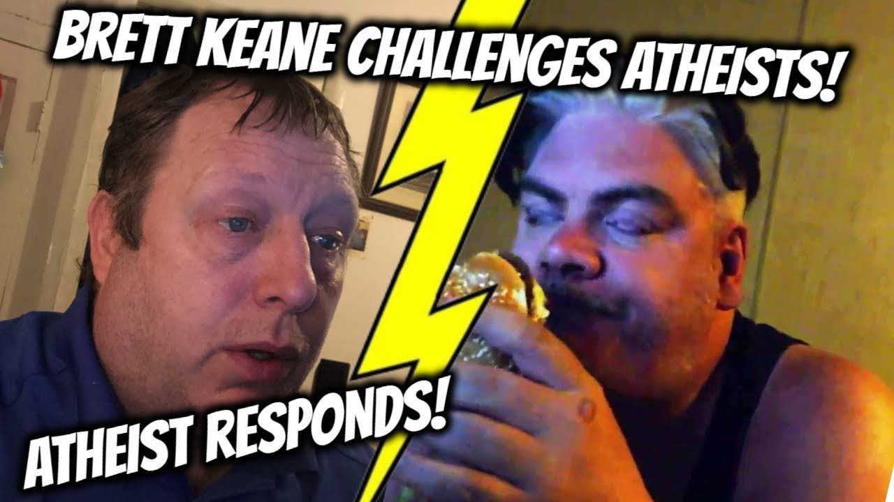 Brett Keane Challenges Atheists | I Respond | #mrjones1972