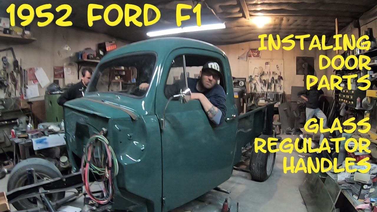 1952 Ford F1 Door Accessories Get Installed  Vent Window, Glass, Regulator, lock, Door Handles Felts