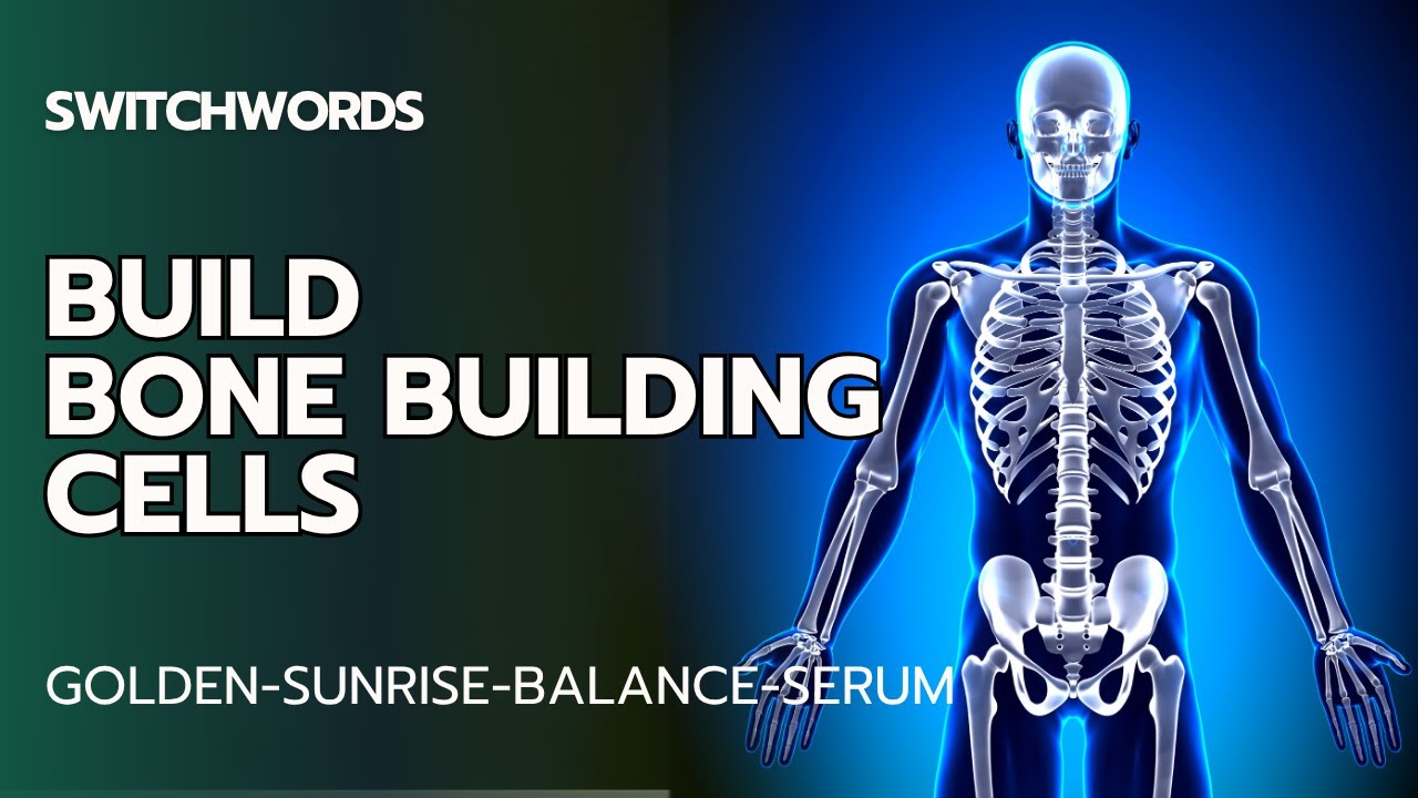 Switchwords - GOLDEN-SUNRISE-BALANCE-SERUM - Build Bone Building Cells