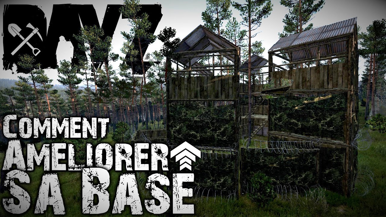 DayZ ⛺ Comment Améliorer sa Base ? Barbelés, Filets de Camouflages, Astuces, Tutoriel [FR PC]