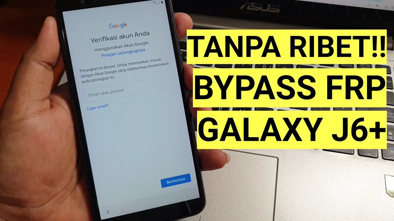 Cara Bypass Frp Galaxy J6 Plus Lupa Akun Google Termudah