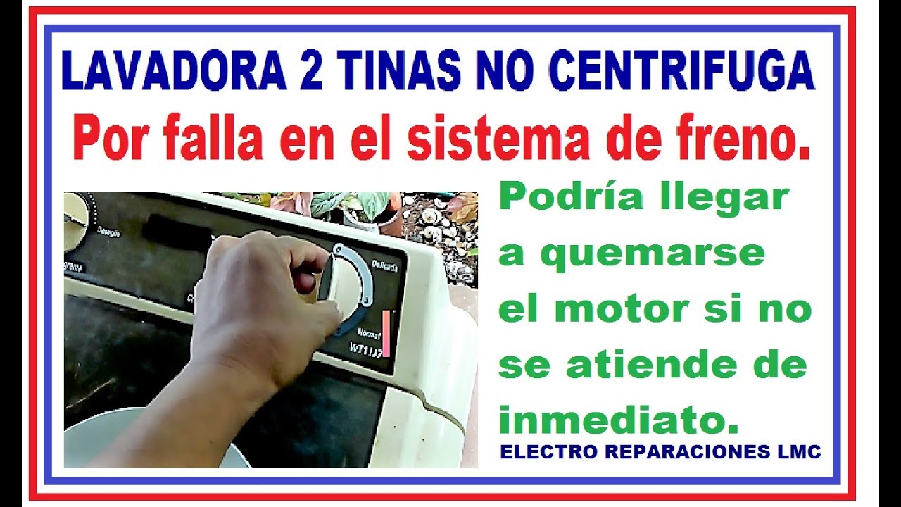 Lavadora 2 tinas no exprime, no seca. Posible causa, el freno. Cómo solucionar.