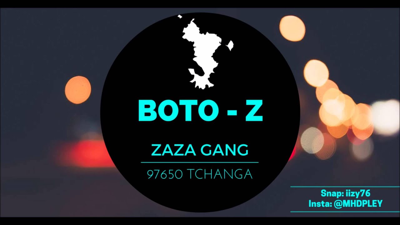 BOTO-Z - ZAZA GANG FULL HD