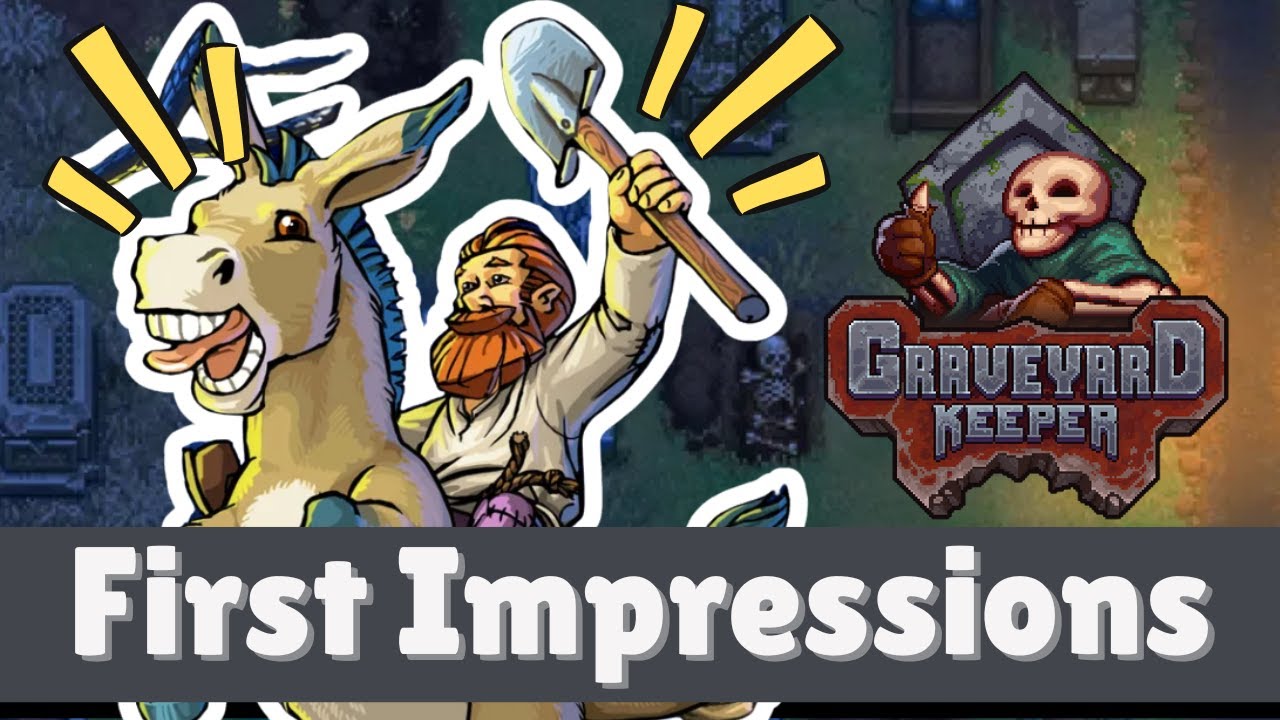 First Impressions: Graveyard Keeper (I Don't Think This Profession Is For Me)