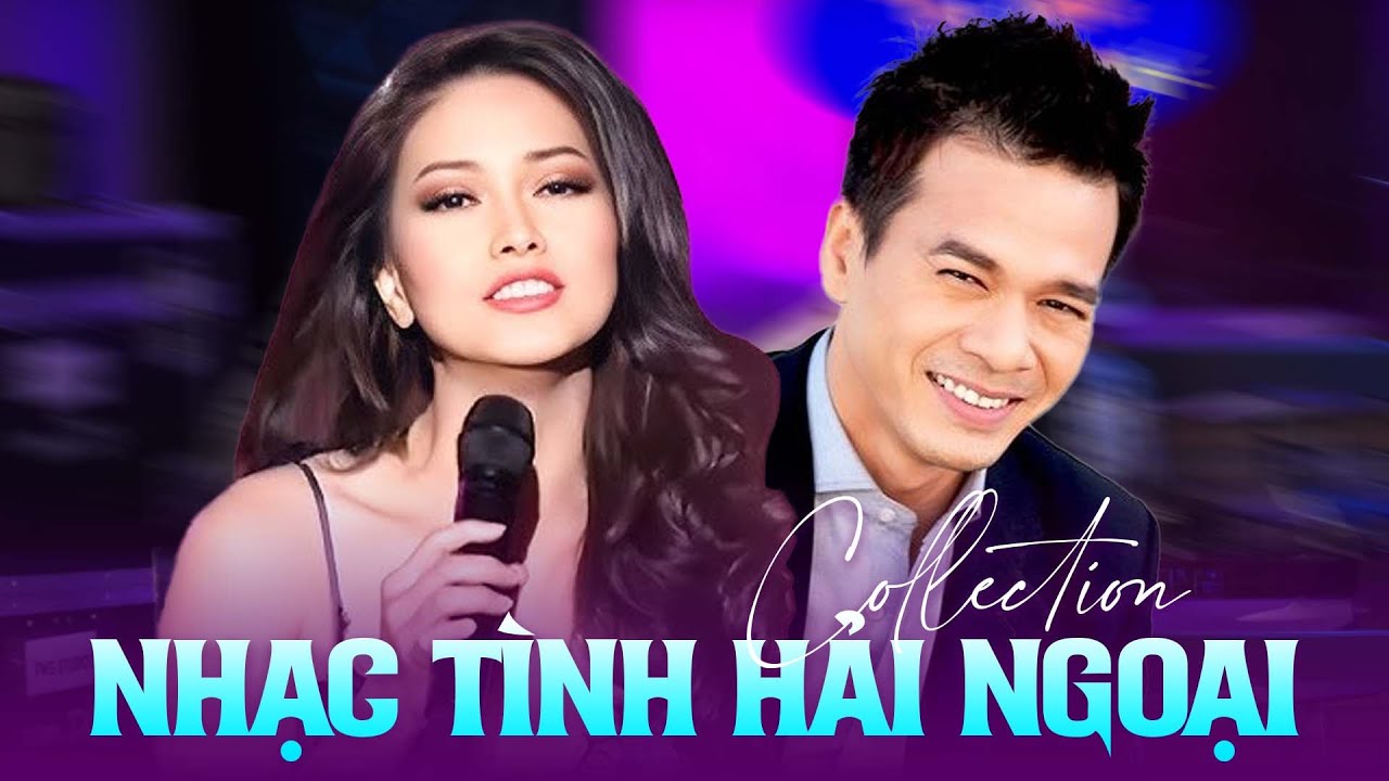 HỒ HO&Agrave;NG YẾN, NGUY&Ecirc;N KHANG COLLECTION - Si&ecirc;u Phẩm Nhạc T&igrave;nh Hải Ngoại Vượt Thời Gian