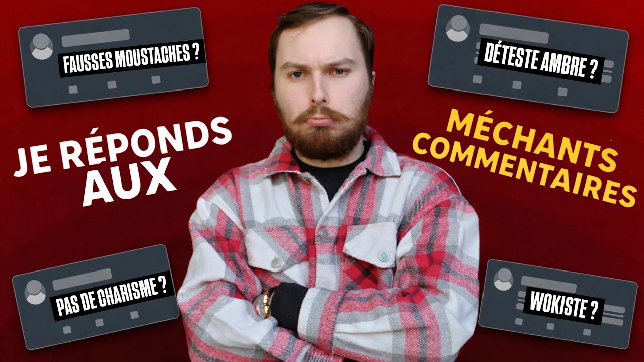 JE REPONDS AUX MECHANTS COMMENTAIRES