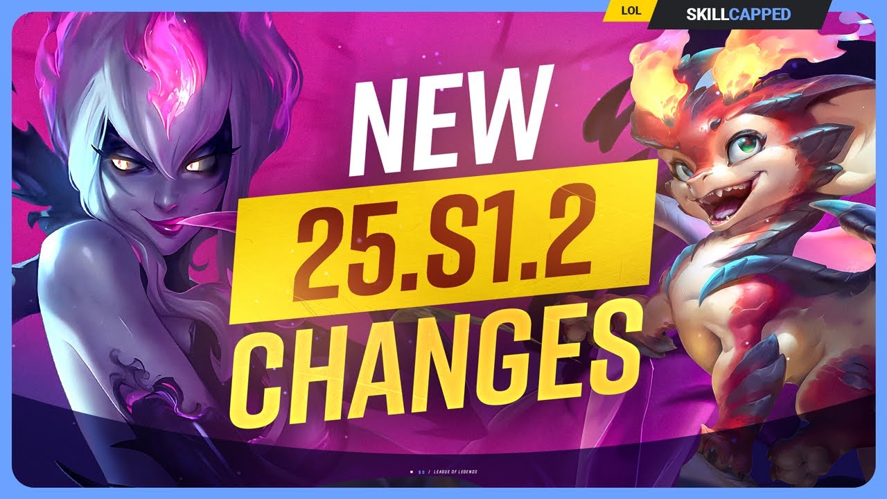 ALL NEW CHANGES for PATCH 25.S1.2 - League of Legends