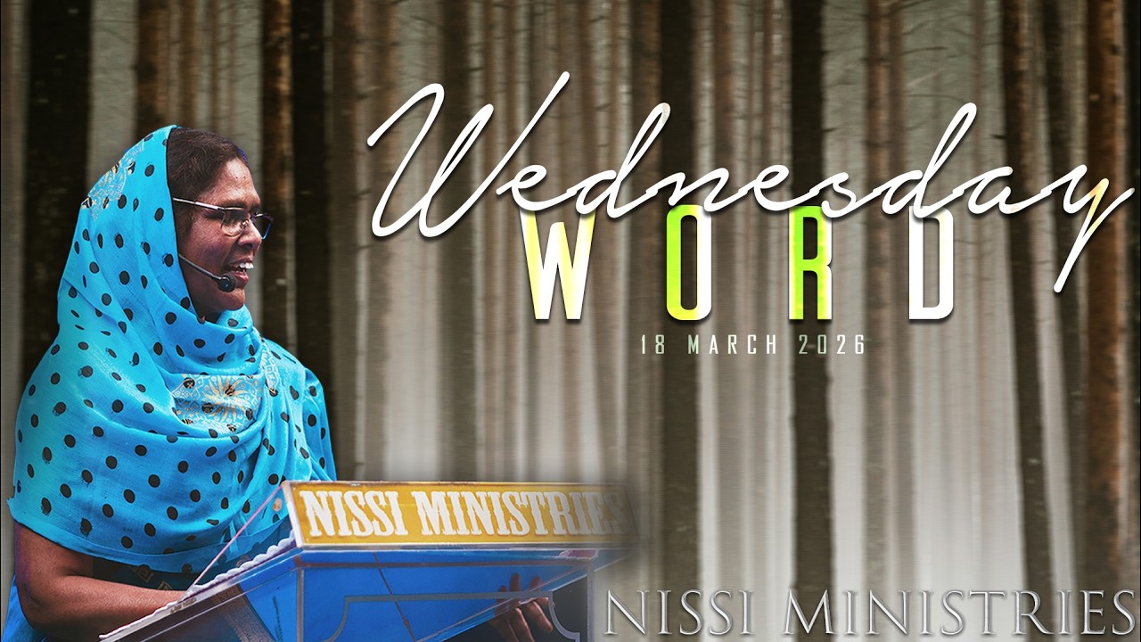 NISSI MINISTRIES 𝕎𝕖𝕕𝕟𝕖𝕤𝕕𝕒𝕪 𝕎𝕠𝕣𝕕 Live Streaming | 18 March 2026 ⛪