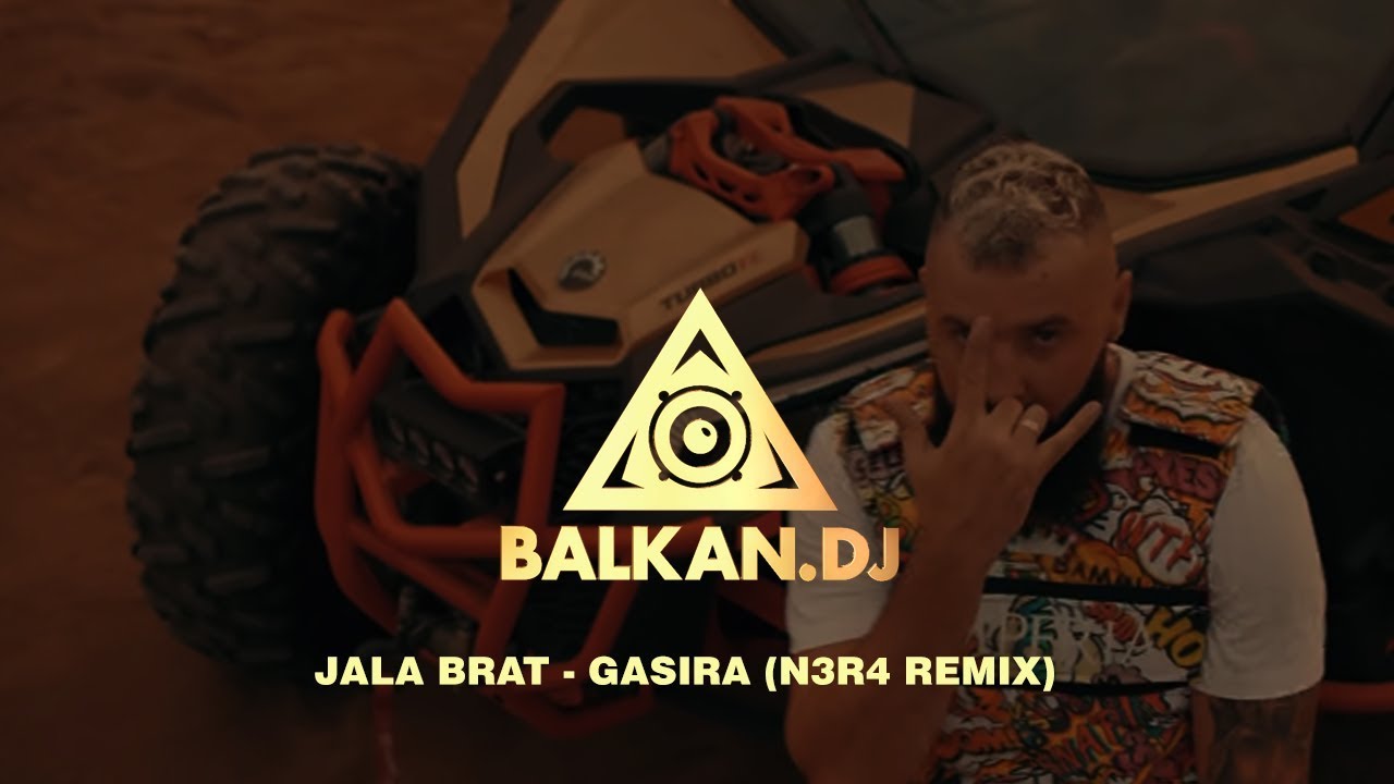 Jala Brat - Gasira (N3R4 Remix)