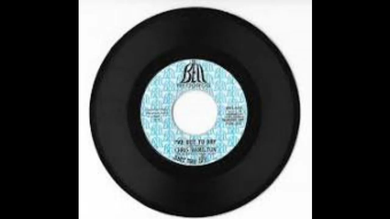 I've Got To Cry - Chris Hamilton - 1966