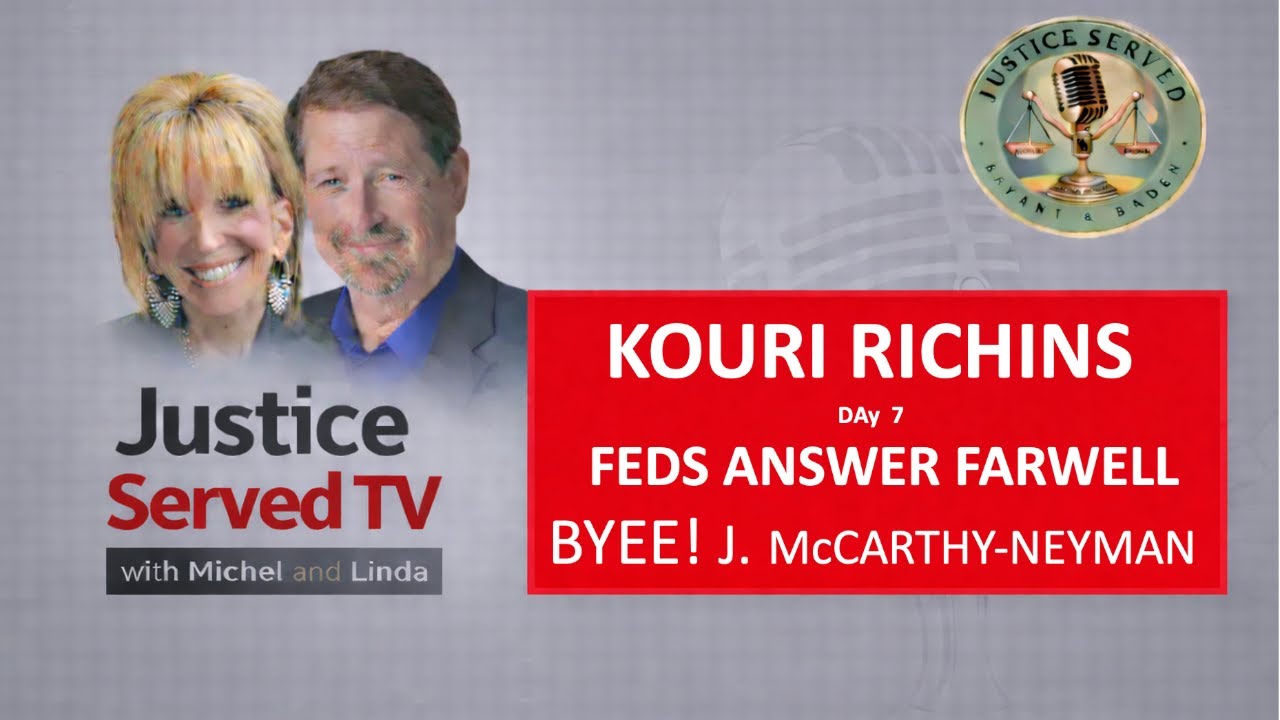 KOURI RICHINS Day 7 FEDS ANSWER FARWELL BYEE! J. McCARTHY-NEYMAN