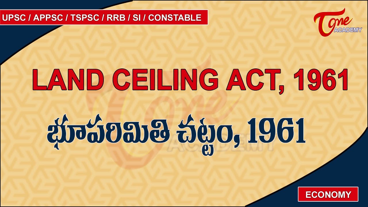 Land Ceiling Act, 1961 | Telangana Economy | Tone Academy | Sujath