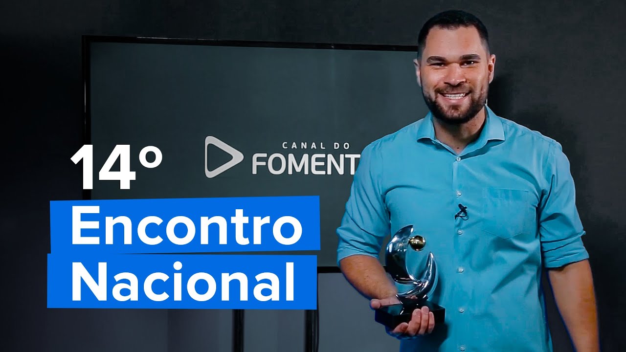 CANAL DO FOMENTO - 14º ENCONTRO NACIONAL