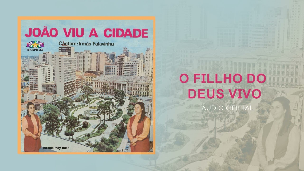 Irmãs Falavinha - O Filho do Deus Vivo | Áudio Oficial