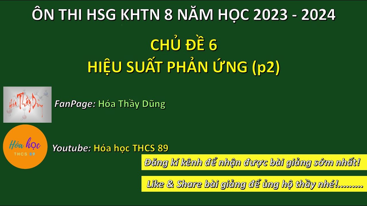 CHỦ ĐỀ 7 – HIỆU SUẤT PHẢN ỨNG (P2) | ÔN THI HSG KHTN 8 NĂM HỌC 2023-2024 | HÓA HỌC THCS 89