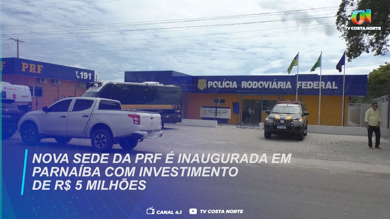 Nova sede da PRF é inaugurada em Parnaíba com investimento de R$ 5 milhões
