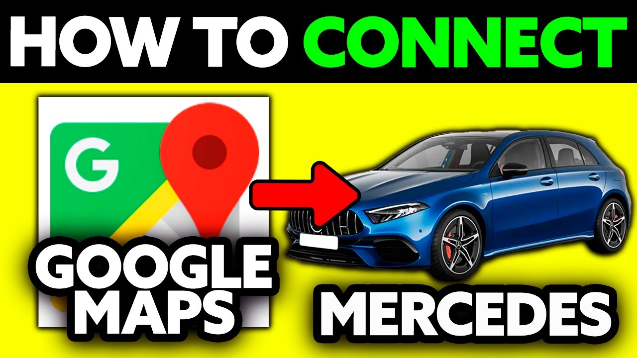 How To Connect Google Maps to Mercedes (2025) - Step by Step